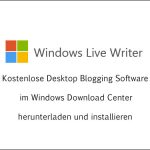 Windows Live Writer ist eine kostenlose Blog Desktop Software